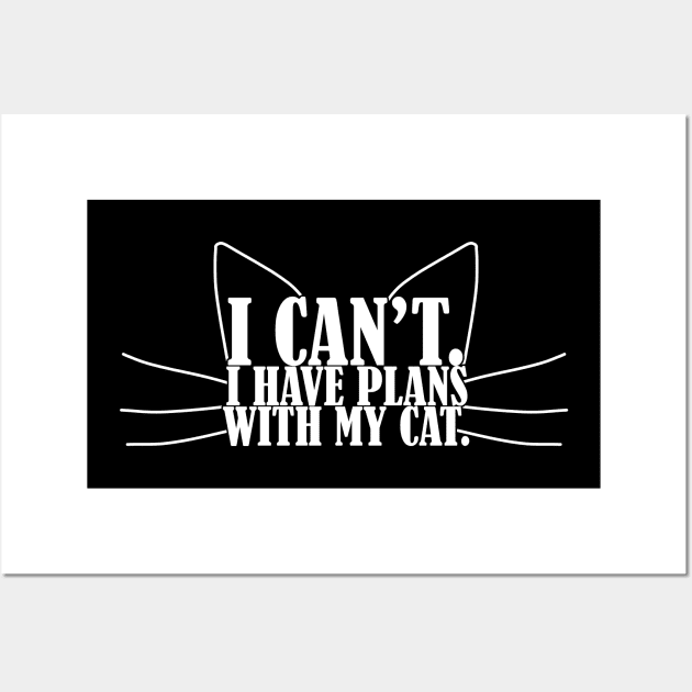 I Can't, I Have Plans With My Cat Wall Art by A Black Cat Named Salem 